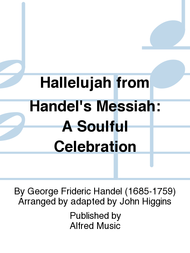 Hallelujah from Handel's Messiah: A Soulful Celebration Sheet Music by George Frideric Handel