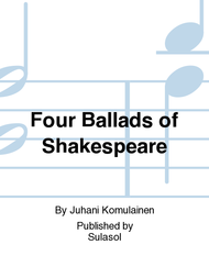 Four Ballads of Shakespeare Sheet Music by Juhani Komulainen