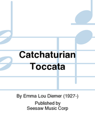 Catchaturian Toccata Sheet Music by Emma Lou Diemer