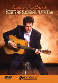 Bryan Sutton's Secrets for Successful Flatpicking Sheet Music by Bryan Sutton
