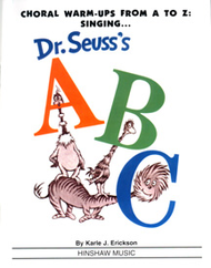 Choral Warmups from A to Z: Singing Dr. Seuss's ABC Sheet Music by Karle J. Erickson