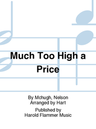 Much Too High a Price Sheet Music by Mchugh
