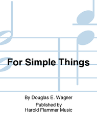 For Simple Things Sheet Music by Douglas E. Wagner