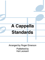 A Cappella Standards Sheet Music by Roger Emerson