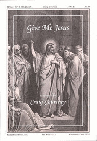 Give Me Jesus Sheet Music by Craig Courtney