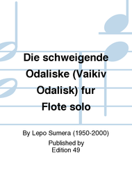Die schweigende Odaliske (Vaikiv Odalisk) fur Flote solo Sheet Music by Lepo Sumera