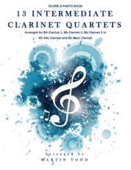 13 Intermediate Clarinet Quartets - Score & Parts Sheet Music by Martin Todd
