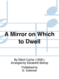 A Mirror on Which to Dwell Sheet Music by Elliott Carter