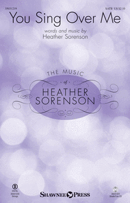 You Sing Over Me Sheet Music by Heather Sorenson