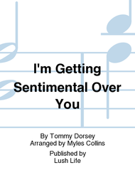 I'm Getting Sentimental Over You Sheet Music by Tommy Dorsey