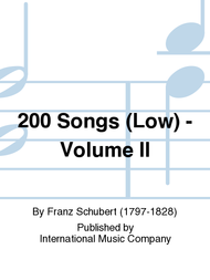 200 Songs (Low) - Volume II Sheet Music by Franz Schubert