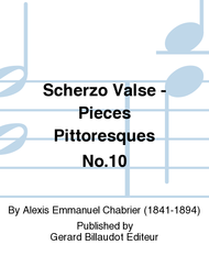 Scherzo Valse - Pieces Pittoresques No.10 Sheet Music by Alexis Emmanuel Chabrier