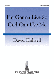 I'm Gonna Live So God Can Use Me Sheet Music by David Kidwell