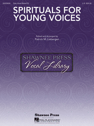 Spirituals for Young Voices Sheet Music by Patrick M. Liebergen