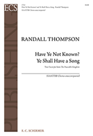 The Peaceable Kingdom: Have Ye Not Known?; Ye Shall Have a Song Sheet Music by Randall Thompson