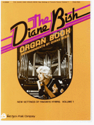 The Diane Bish Organ Book - Volume 1 Sheet Music by Diane Bish