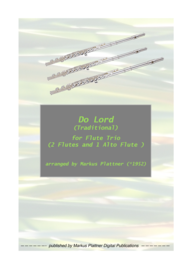Do Lord for Flute Trio (2 flutes and alto flute) Sheet Music by Traditional