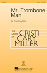 Mr. Trombone Man - ShowTrax CD Sheet Music by Cristi Cary Miller