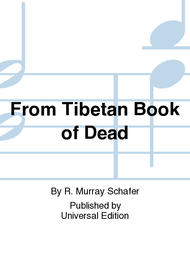 From Tibetan Book of Dead Sheet Music by R. Schafer