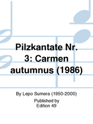 Pilzkantate Nr. 3: Carmen autumnus (1986) Sheet Music by Lepo Sumera