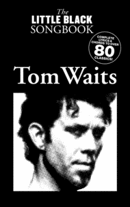The Little Black Songbook: Tom Waits Sheet Music by Adrian Hopkins