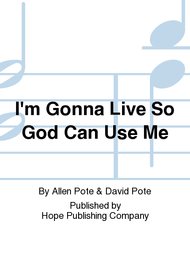 I'm Gonna Live So God Can Use Me Sheet Music by David Pote