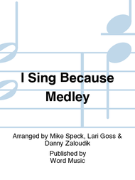 I Sing Because Medley Sheet Music by Mike Speck