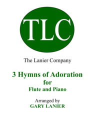 Gary Lanier: 3 HYMNS of ADORATION (Duets for Flute & Piano) Sheet Music by Geistliche Kirchengesang