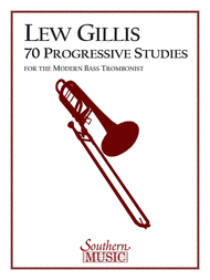 70 Progressive Studies for the Modern Bass Trombonist Sheet Music by Lew Gillis