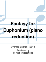 Fantasy for Euphonium (piano reduction) Sheet Music by Philip Sparke