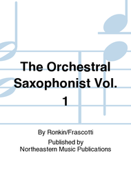 The Orchestral Saxophonist Vol. 1 Sheet Music by Ronkin/Frascotti