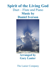 SPIRIT OF THE LIVING GOD (Duet  Flute & Piano with Parts) Sheet Music by DANIEL IVERSON