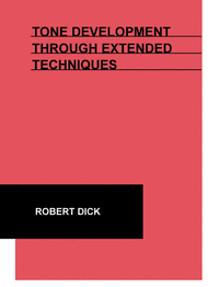 Tone Development Through Extended Techniques Sheet Music by Robert Dick
