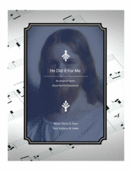 He Did It For Me - an original hymn Sheet Music by Kevin G. Pace (ASCAP)