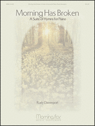 Morning Has Broken A Suite of Hymns for Piano Sheet Music by Rudy Davenport