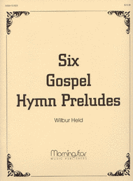 Six Gospel Hymn Preludes Sheet Music by Wilbur Held