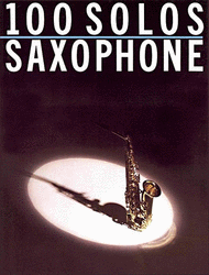 100 Solos - Saxophone Sheet Music by Various Artists