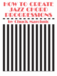 How to Create Jazz Chord Progressions Sheet Music by Chuck Marohnic