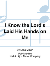 I Know the Lord's Laid His Hands on Me Sheet Music by Lena McLin