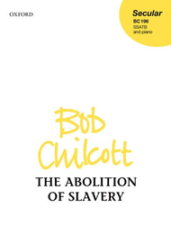 The Abolition of Slavery Sheet Music by Bob Chilcott