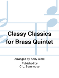 Classy Classics for Brass Quintet Sheet Music by Andy Clark