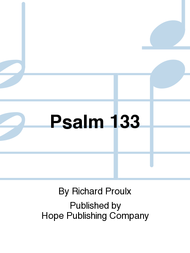 Psalm 133 Sheet Music by Richard Proulx