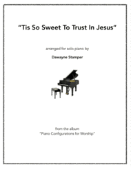Tis So Sweet To Trust In Jesus Sheet Music by Louisa M. R. Stead and William James Kirkpatrick