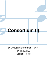 Consortium (I) Sheet Music by Joseph Schwantner