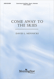 Come Away to the Skies Sheet Music by David L. Mennicke