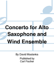 Concerto for Alto Saxophone and Wind Ensemble Sheet Music by David Maslanka