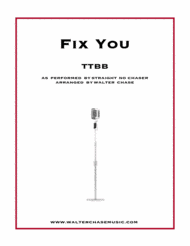 Fix You (as performed by Straight No Chaser) - TTBB Sheet Music by Coldplay