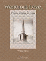Wondrous Love: Five Hymn Settings for Organ Sheet Music by Wilbur Held