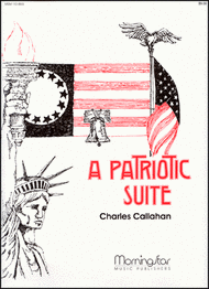A Patriotic Suite Sheet Music by Charles E. Callahan Jr.