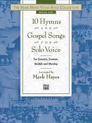 The Mark Hayes Vocal Solo Collection -- 10 Hymns and Gospel Songs for Solo Voice Sheet Music by Mark Hayes